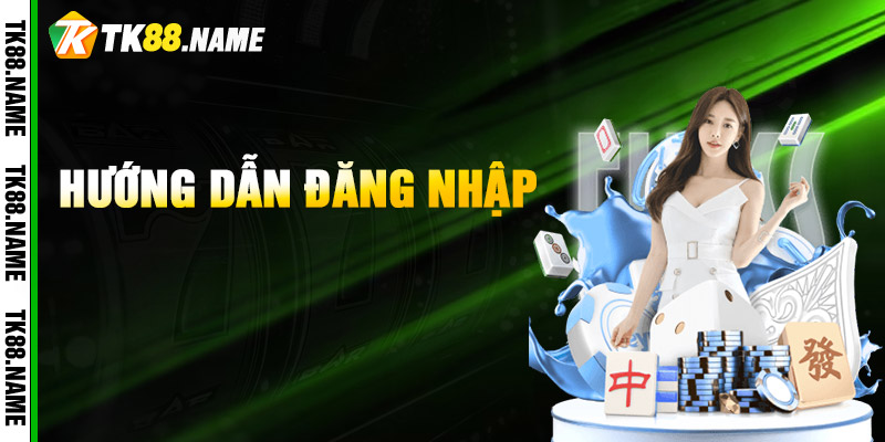 Hướng Dẫn Đăng Nhập TK88